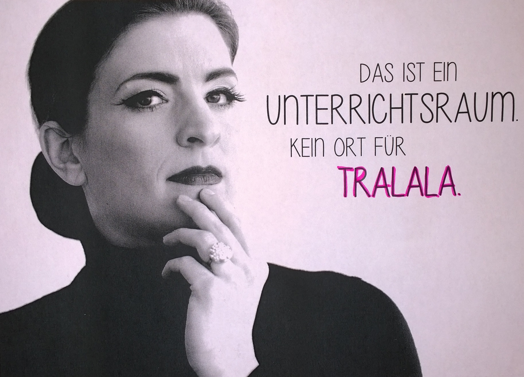 Das ist ein Unterrichtsraum - Kein Ort für Tralala.